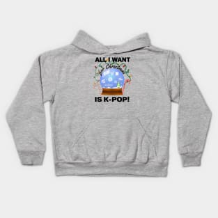 All I Want for Christmas is K-POP Kids Hoodie